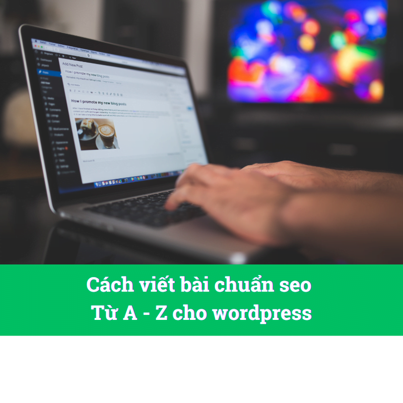 Hướng dẩn tối ưu bài viết wordpress Hướng dẩn tối ưu bài viết wordpress